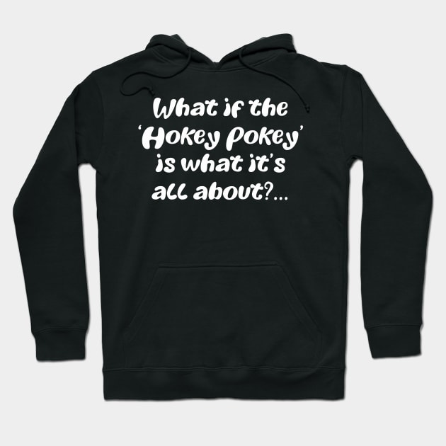 What if the hokey pokey Hoodie by Abiarsa